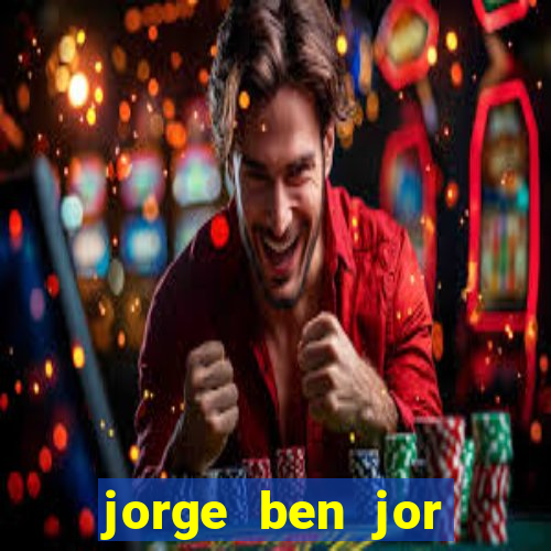 jorge ben jor fortuna estimada